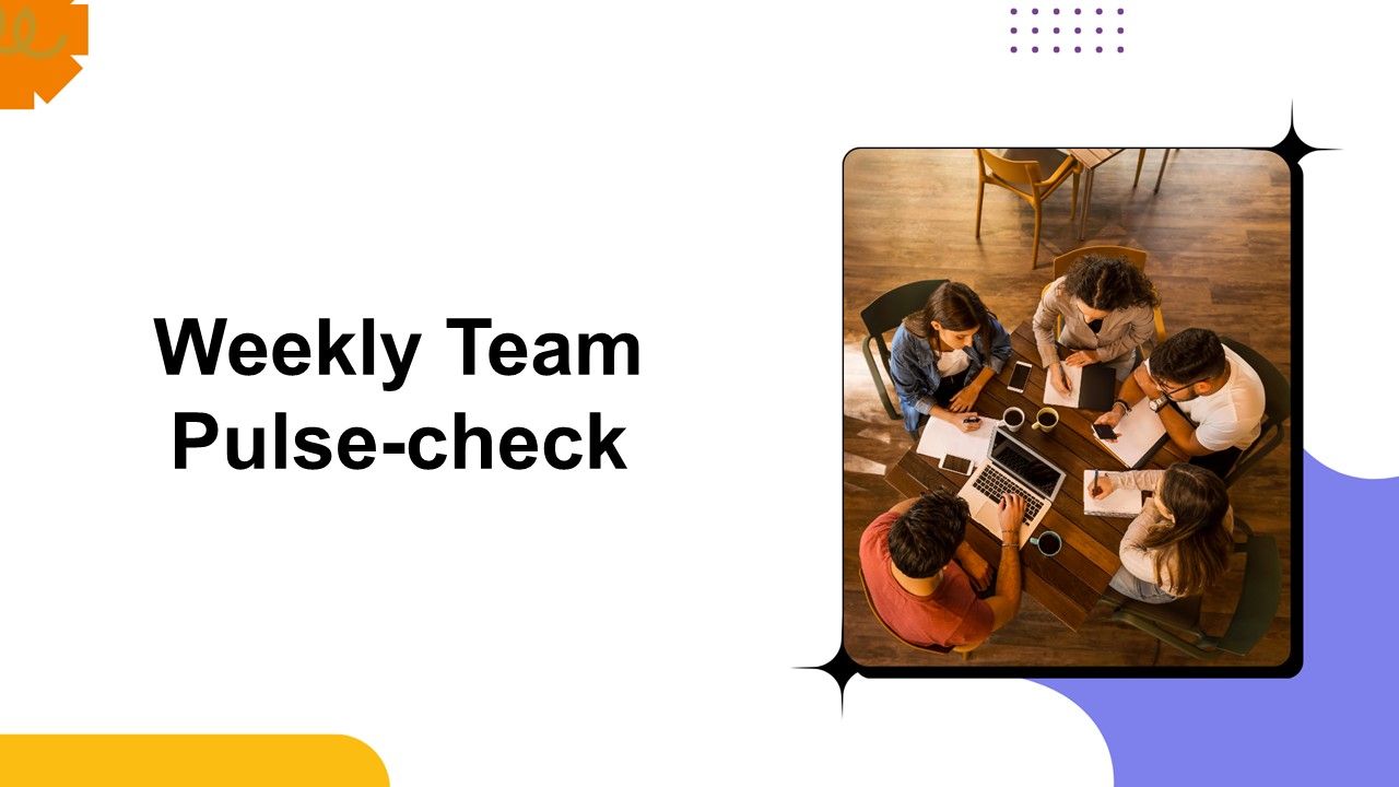 Weekly Team Pulse-check Presentation Template