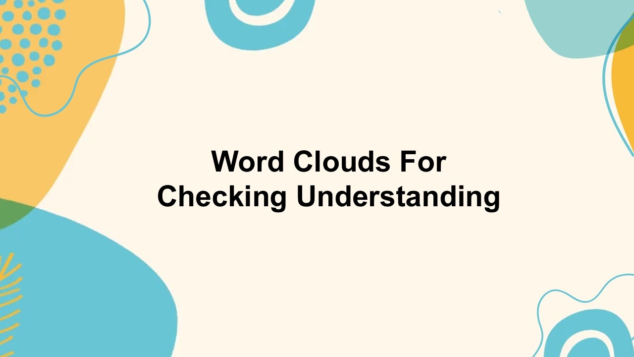 Word Clouds for Checking Understanding Presentation Template