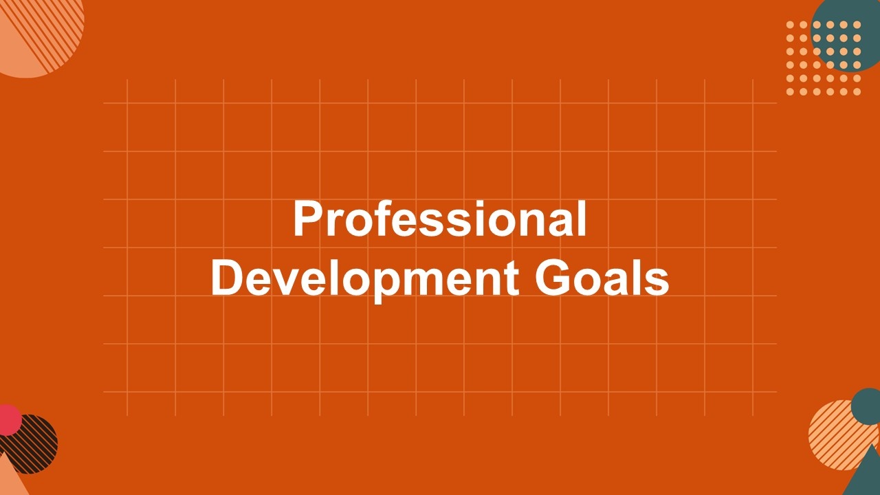 Professional development goals title on orange canvas with white typography, grid backdrop and mo...