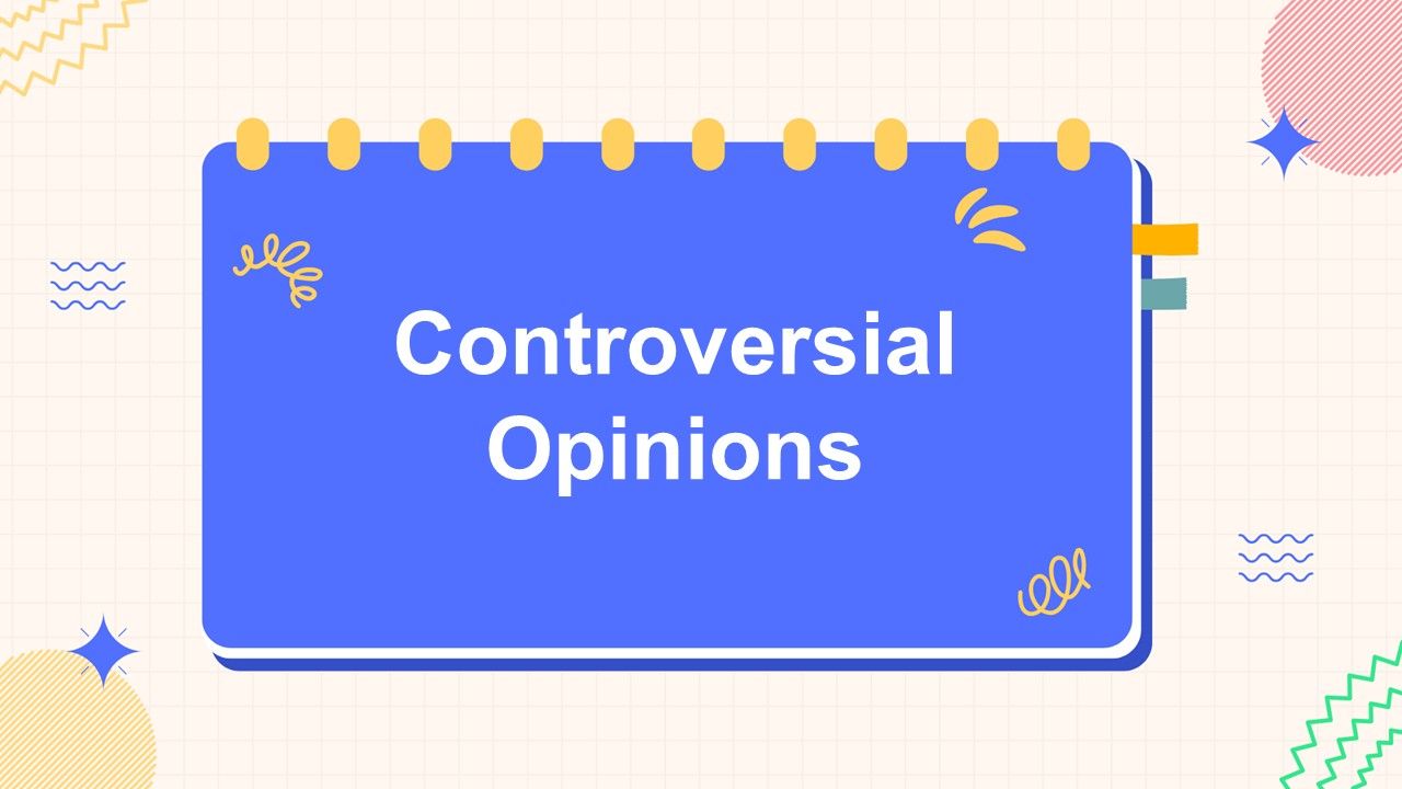 Controversial Opinions Presentation Template