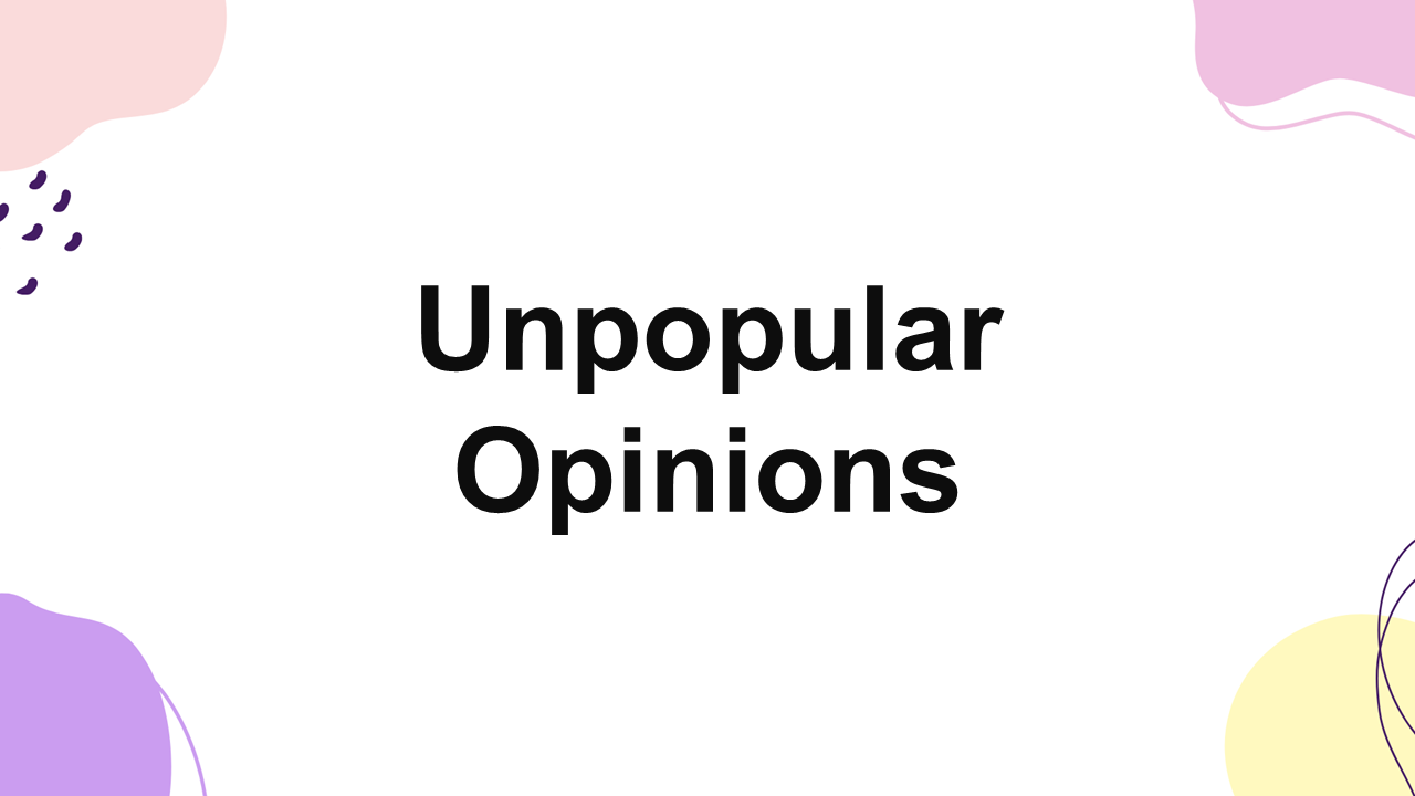 Unpopular Opinions Presentation Template