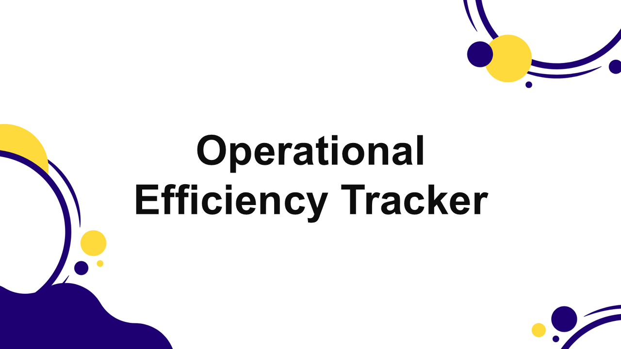 Operational Efficiency Tracker Presentation Template