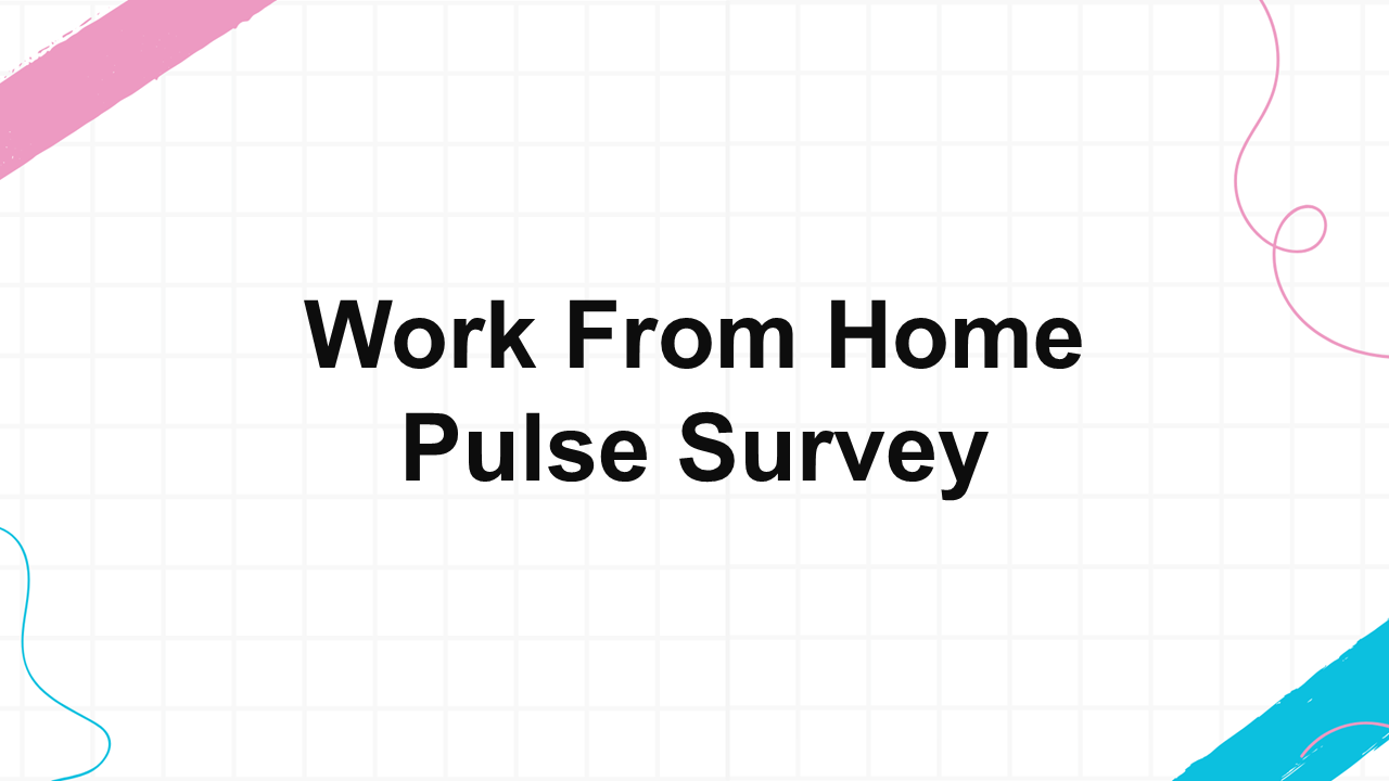 Work From Home Pulse Survey Poll Template