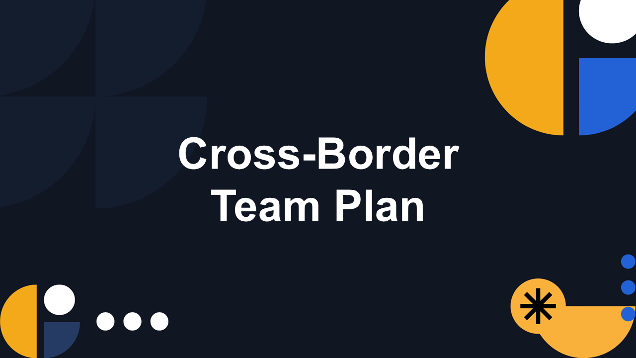 Cross-Border Team Plan Presentation Template