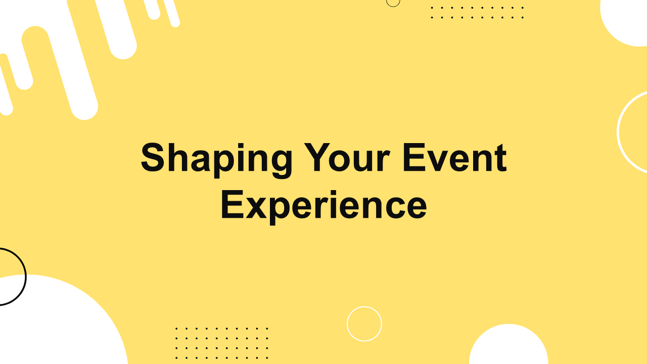 Shaping Your Event Experience Presentation Templates