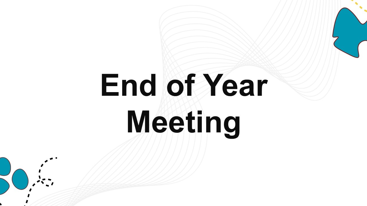End of year meeting template with white background, flowing line waves, abstract teal shapes, and...