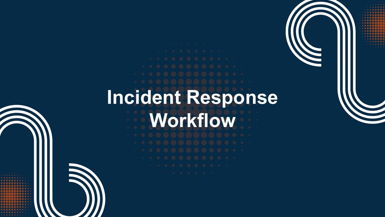 Incident Response Workflow Presentation Template