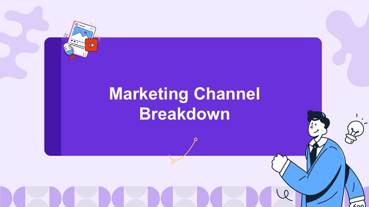 Marketing Channel Breakdown Presentation Template