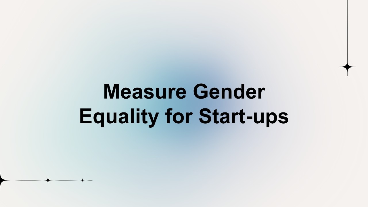 Measure Gender Equality for Start-ups Presentation Template