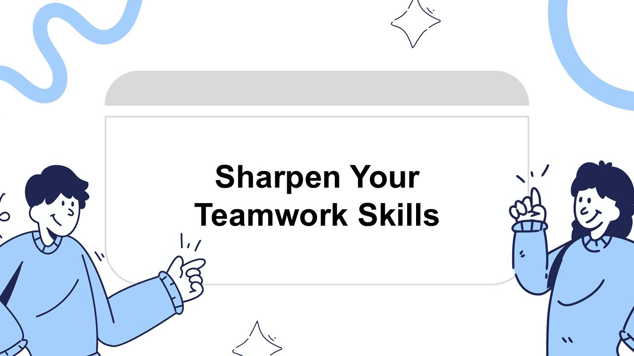 Sharpen Your Teamwork Skills Presentation Templates