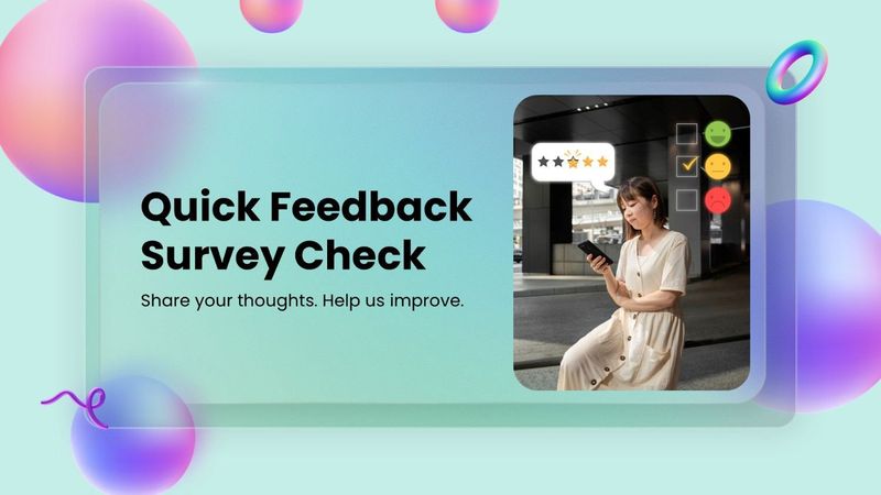 Quick Feedback Survey with pastel gradients, glowing spheres, rings, and playful shapes.