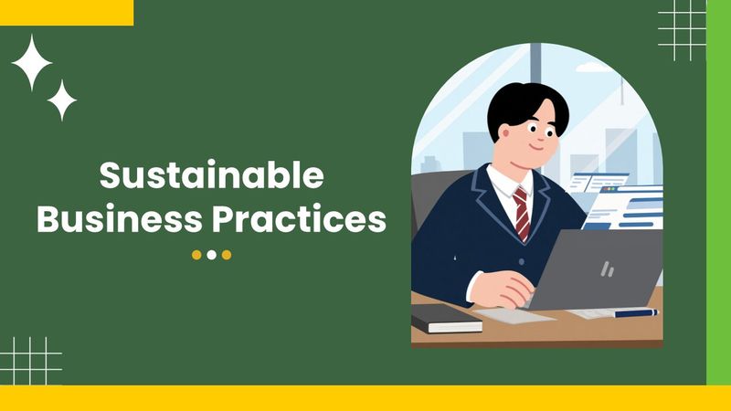 Sustainable Business Practices slide with a laptop user, green theme, yellow accents, and grids.
