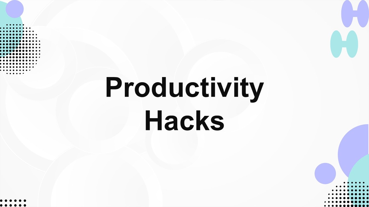 Productivity Hacks Presentation Template
