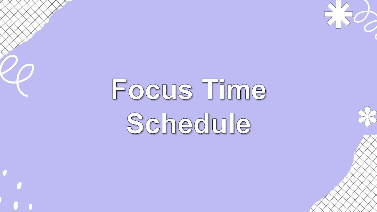 Focus Time Schedule Presentation Template