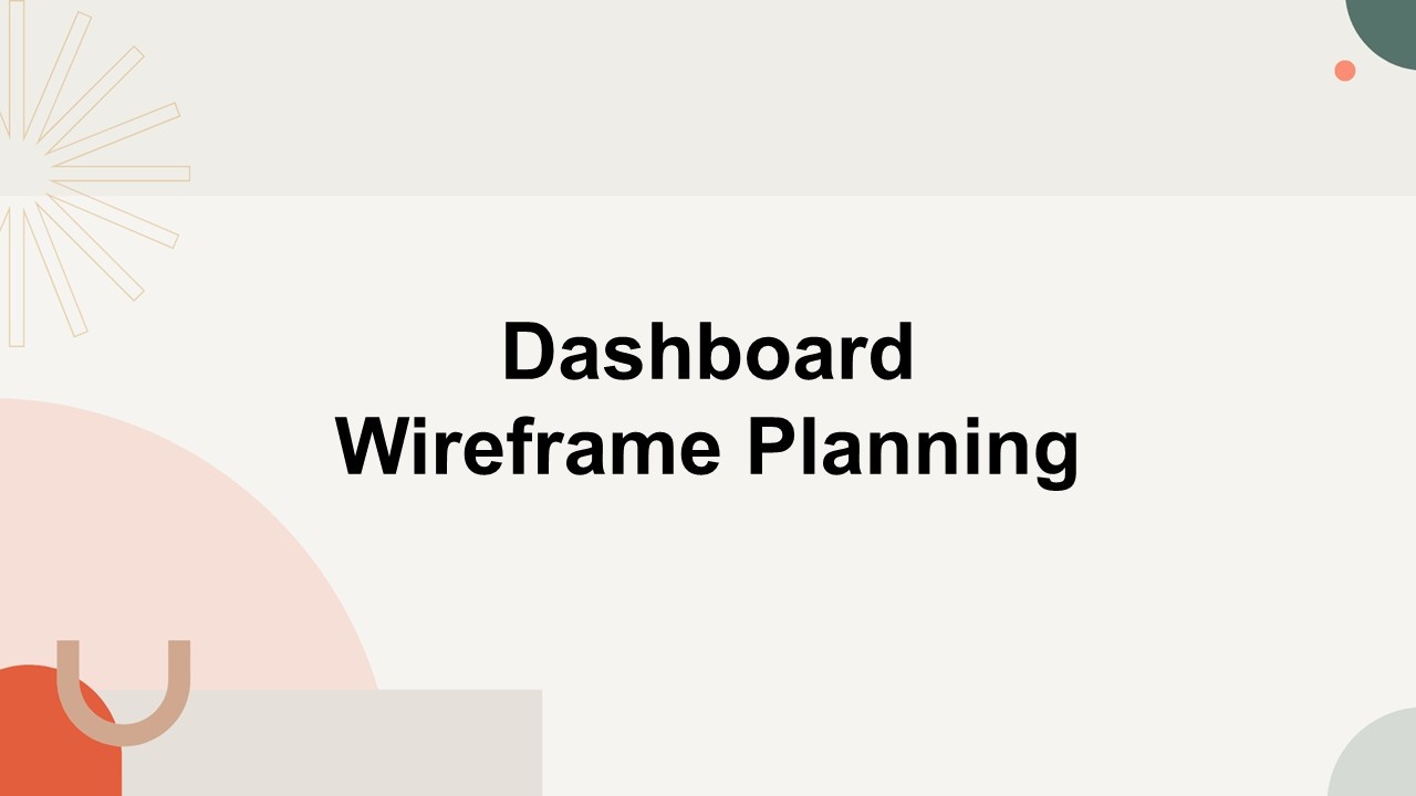 Dashboard Wireframe Planning Presentation Template