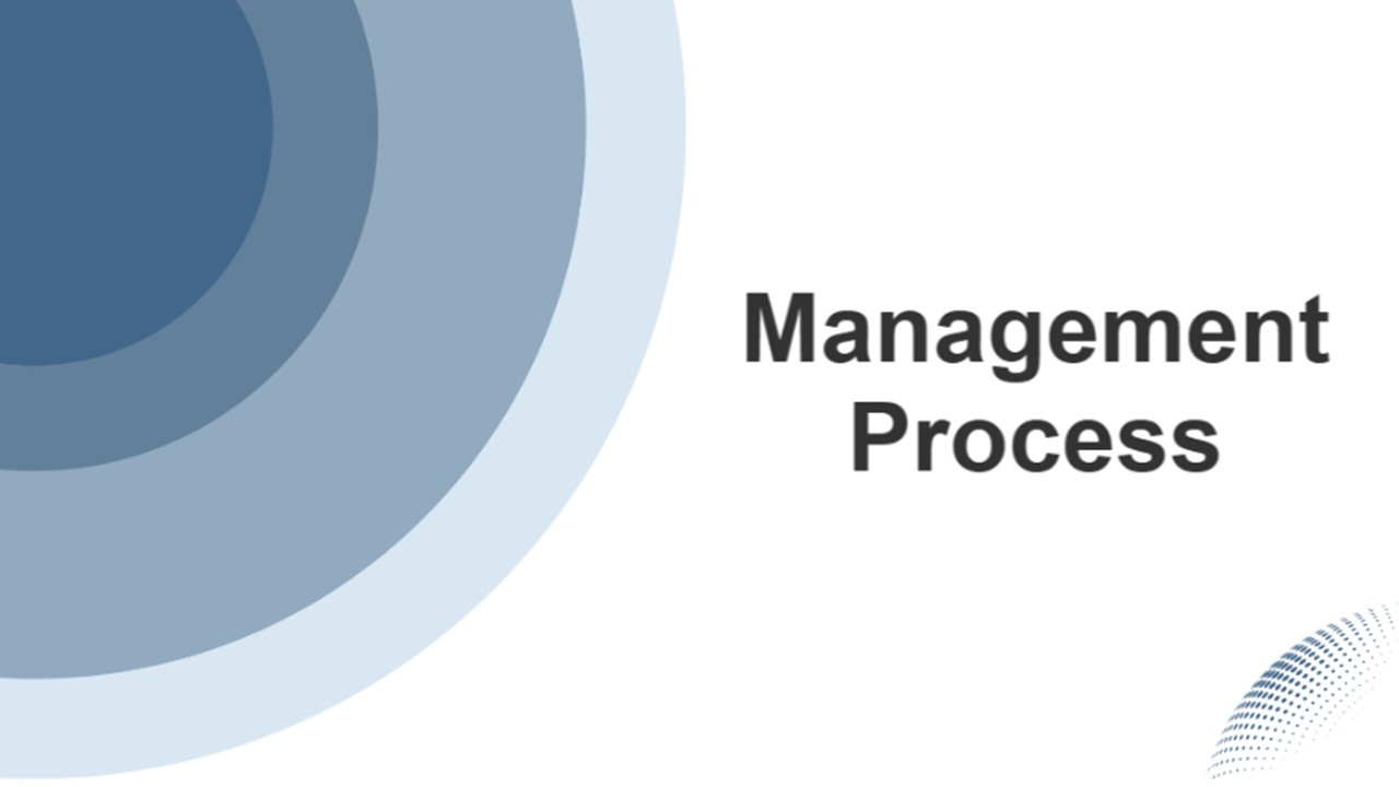 Management Process slide with blue circular shapes, clean white background, and a clear professio...