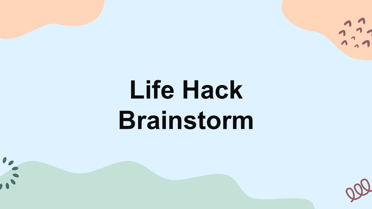 Life Hack Brainstorm Presentation Template