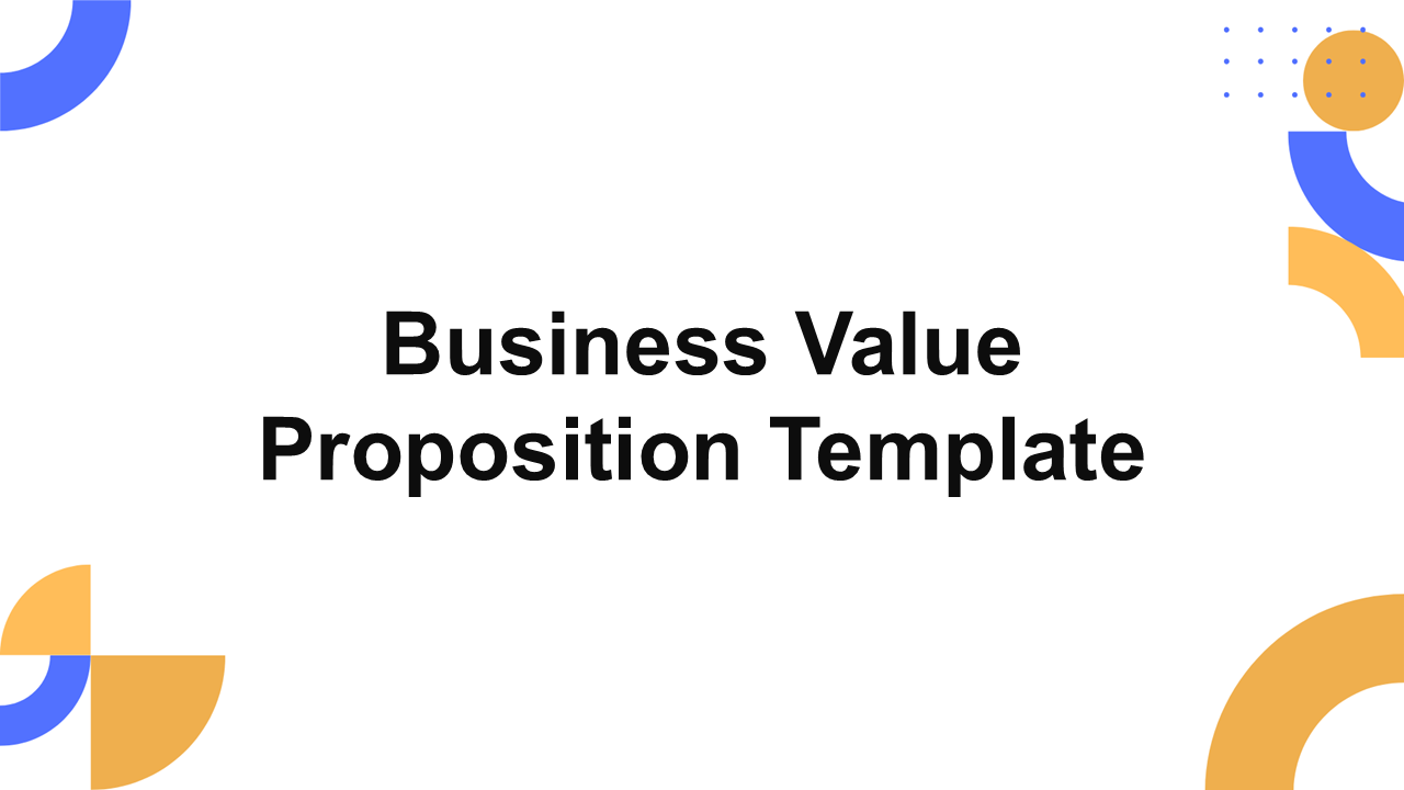 Business Value Proposition Presentation Template