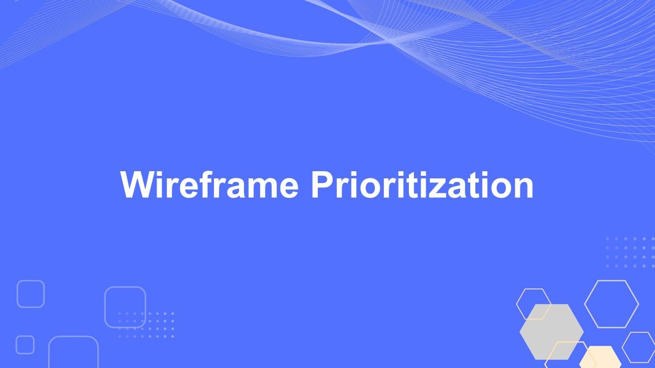 Wireframe Prioritization Presentation Template