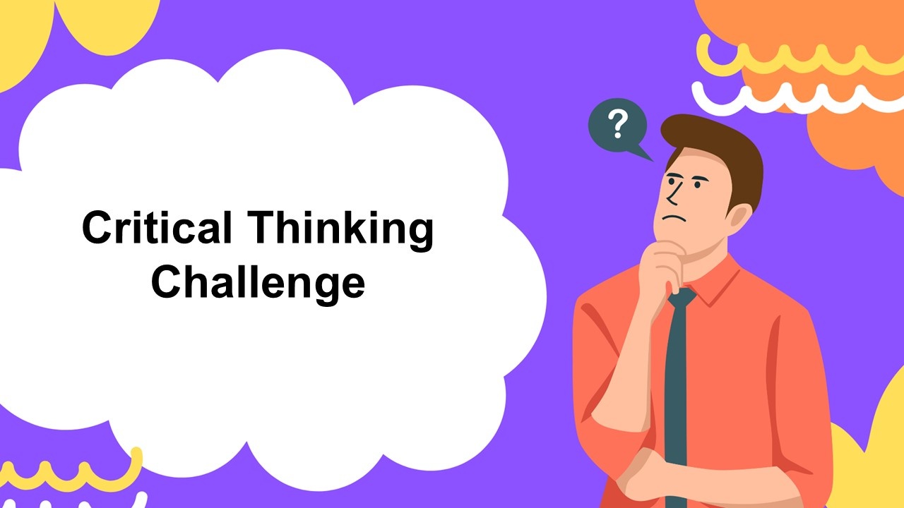Critical Thinking Challenge Presentation Template