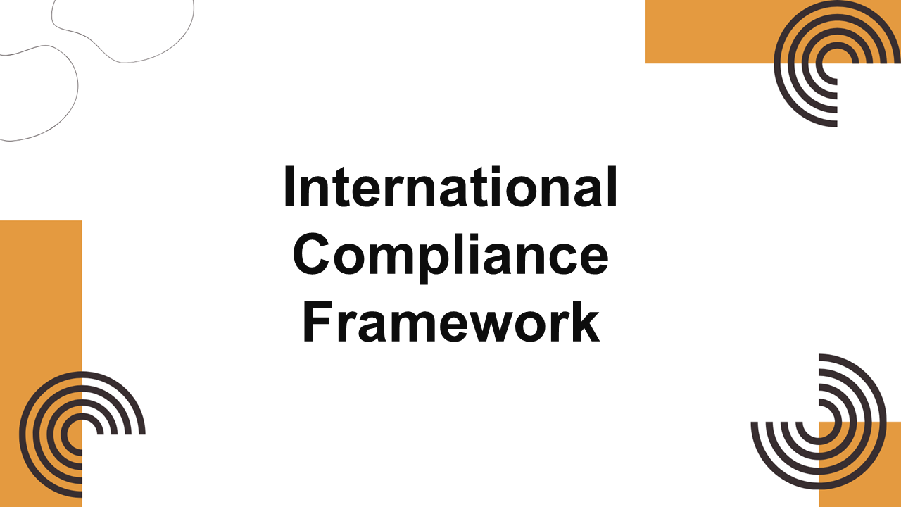 International Compliance Framework Presentation Template