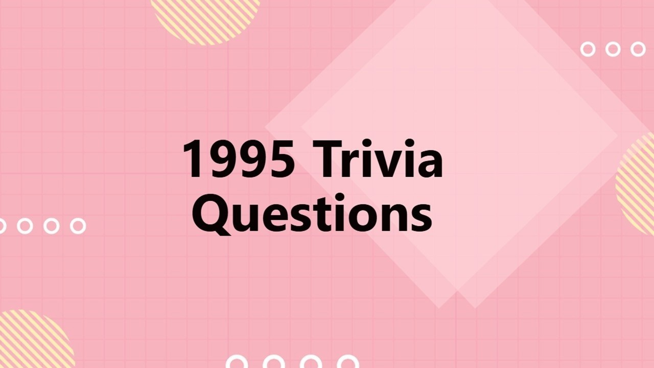 1995 Trivia Questions slide with pink grid background, geometric shapes, soft patterns, and bold ...