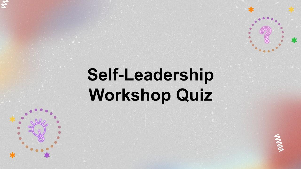 Self-Leadership workshop quiz template with bold black title, soft gradient background, dotted ci...