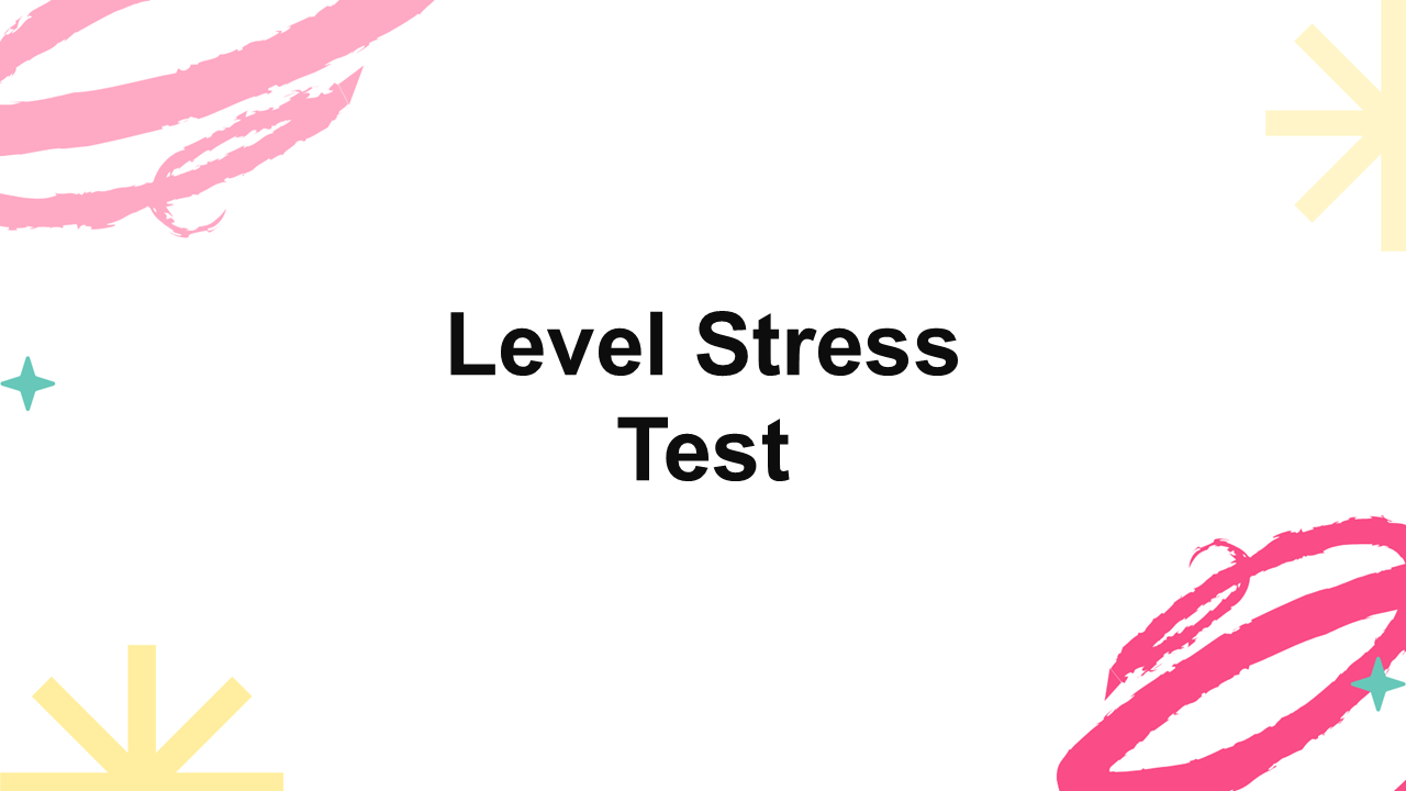 Level Stress Test Presentation Template