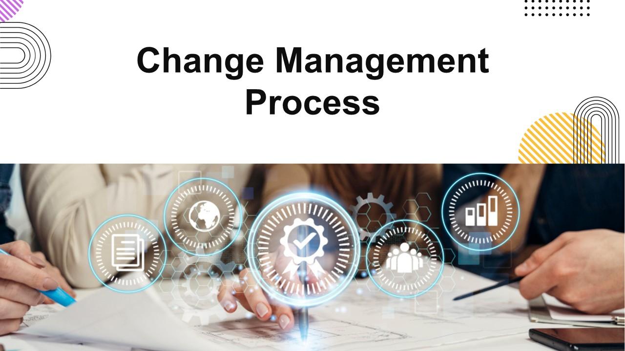 Change Management Process Presentation Template