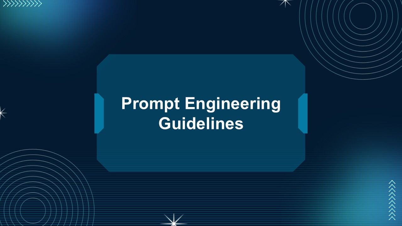 Prompt Engineering Guidelines Presentation Template