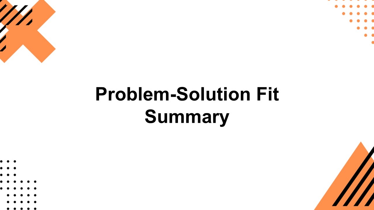 Problem-Solution Fit Summary Presentation Template