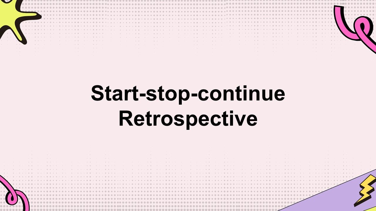 Start-stop-continue Retrospective Presentation Template