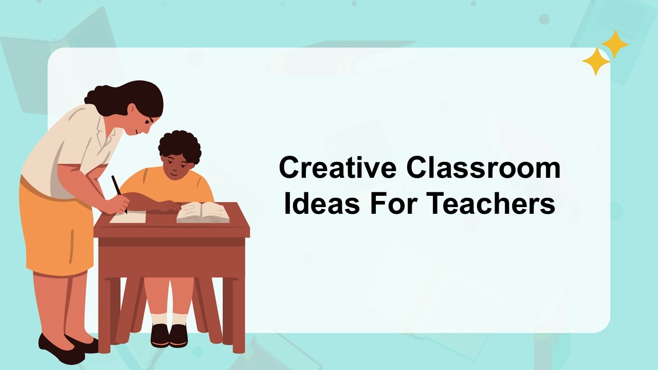 Creative Classroom Ideas For Teachers Activity Template