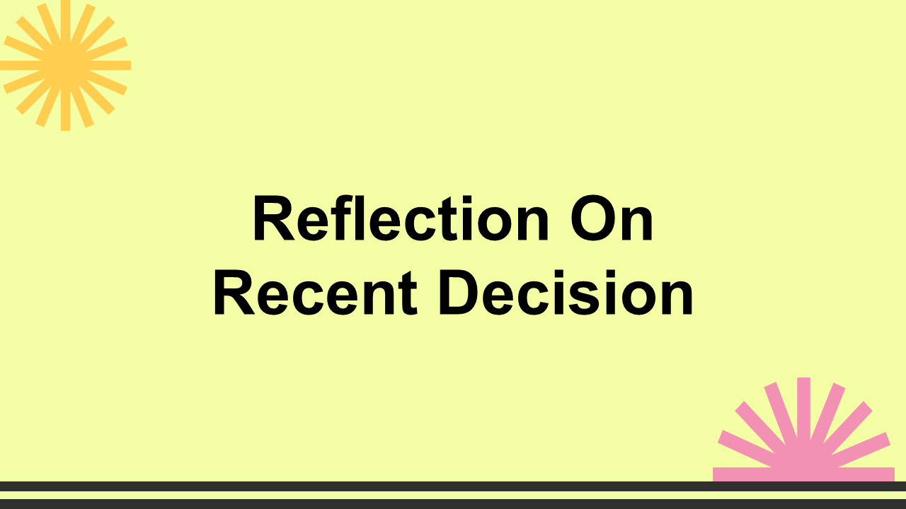 Reflection On Recent Decision Presentation Templates