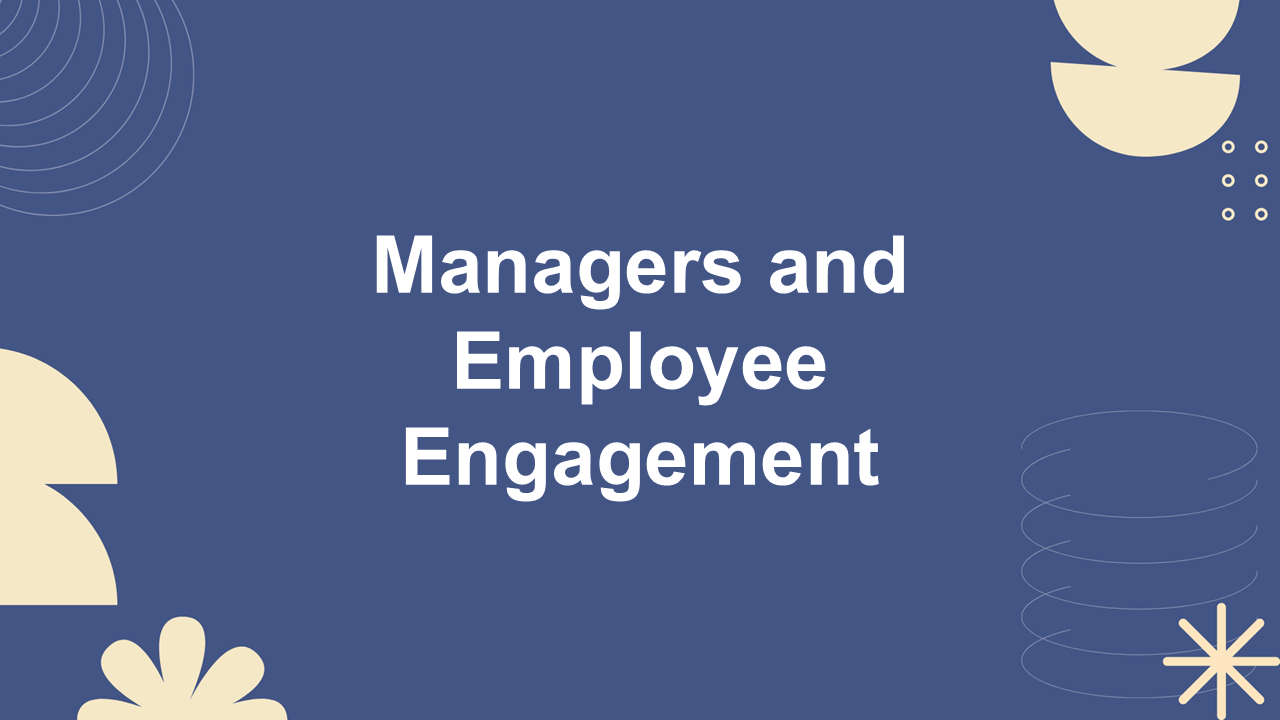 Managers and Employee Engagement Presentation Template