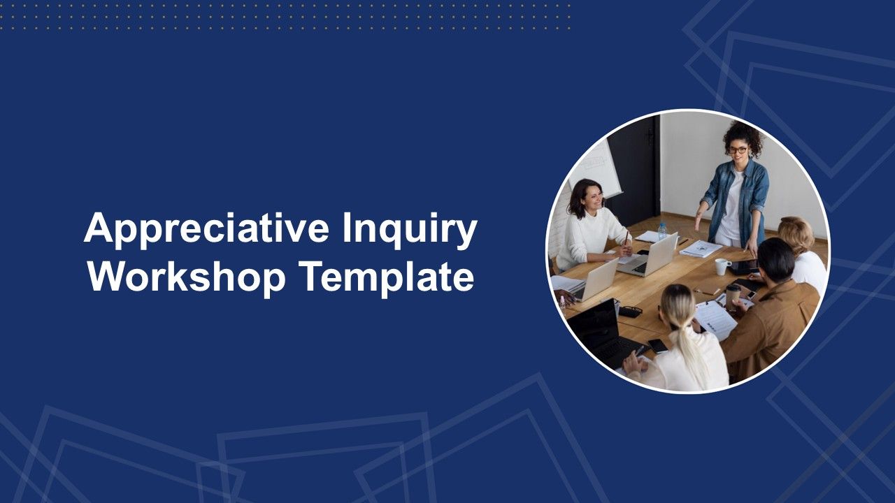 Appreciative Inquiry Workshop Presentation Template