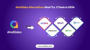 AhaSlides Alternatives Must Try 5 Tools in 2024
