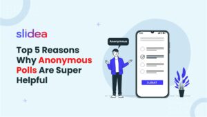 Top 5 Reasons Why Anonymous Polls Are Super Helpful