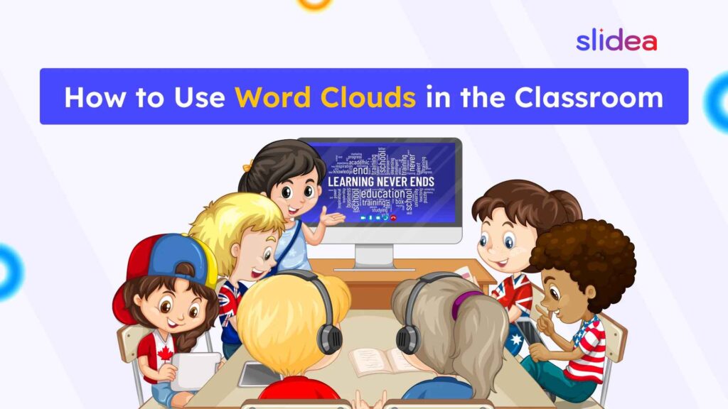 Slidea Engage Students Using Word Clouds In Classrooms